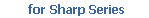         for Sharp Series