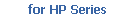         for HP Series